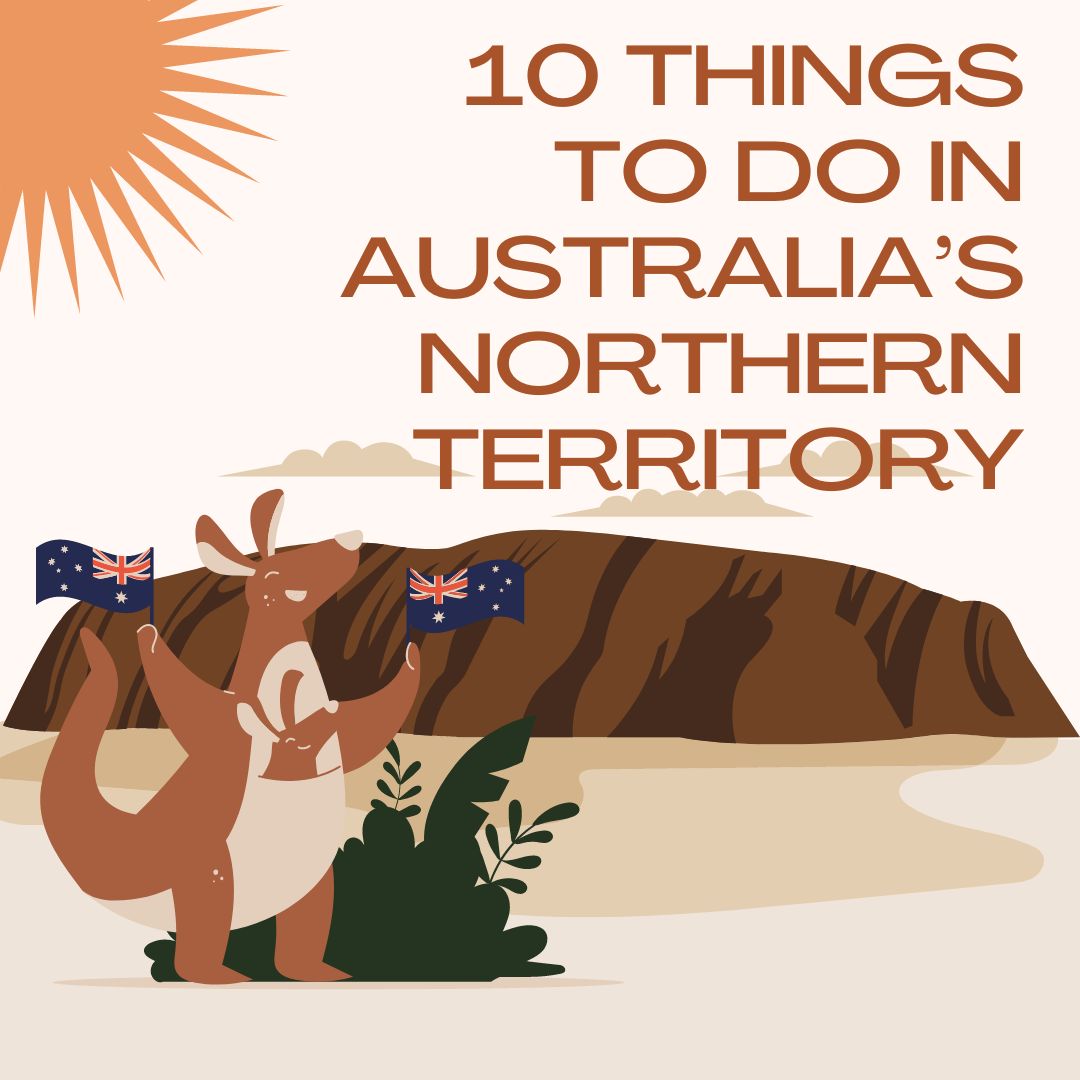10 things to do in Australia’s Northern Territory