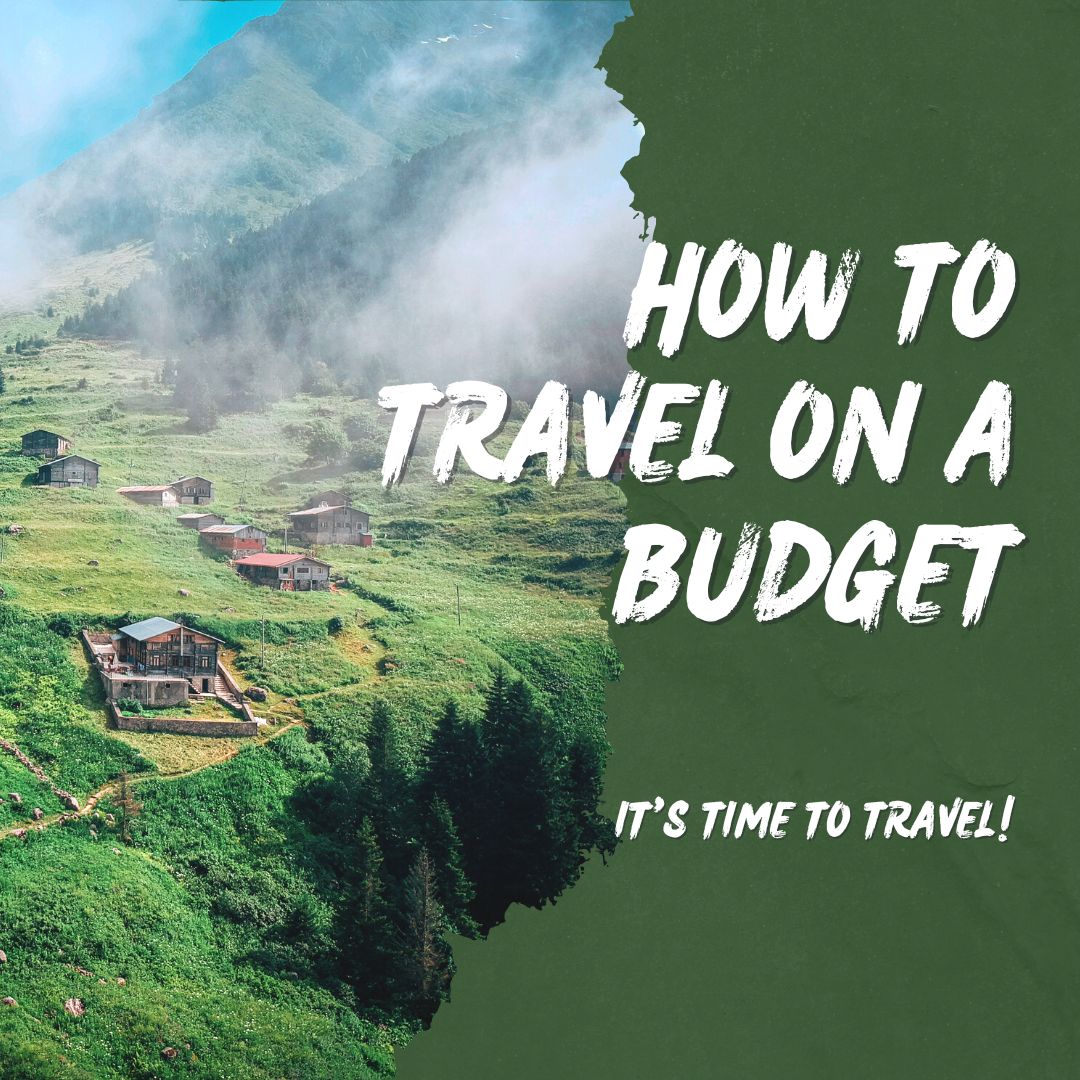 How to Travel On A Budget