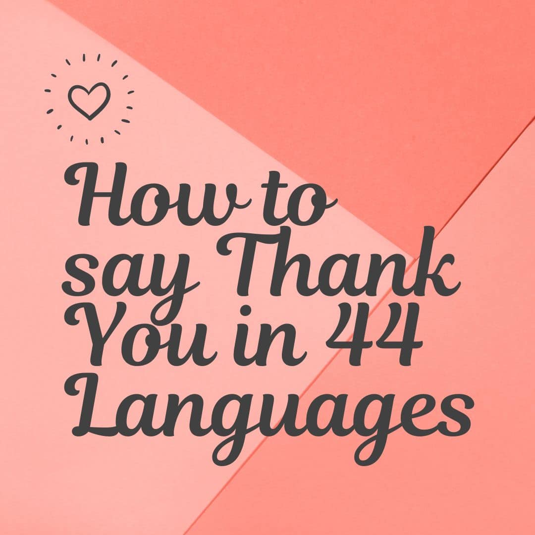 How to say Thank You in 44 Languages